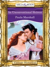 An Unconventional Heiress (Mills & Boon Historical) (The Dilhorne Dynasty, Book 6)