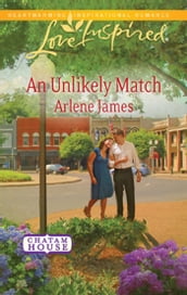 An Unlikely Match (Chatam House, Book 4) (Mills & Boon Love Inspired)