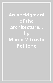 An abridgment of the architecture of Vitruvius