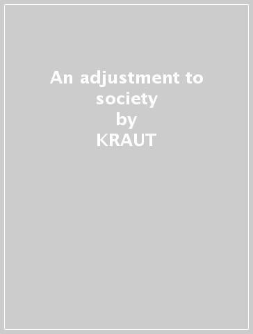 An adjustment to society - KRAUT