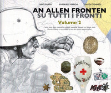 An allen fronten-Su tutti i fronti. Ediz. illustrata. 2. - Fabio Fabris - Emanuele Marchi - Davide Tonazzi