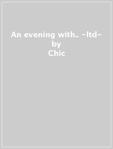 An evening with.. -ltd- - Chic