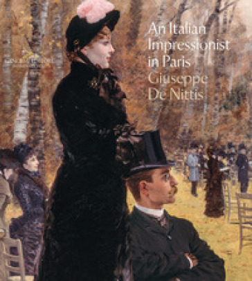 An italian impressionist in Paris: Giuseppe De Nittis. Ediz. illustrata