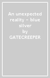 An unexpected reality - blue & silver