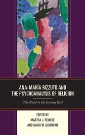 Ana-María Rizzuto and the Psychoanalysis of Religion