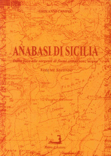 Anabasi di Sicilia. 2: Dalla foce alle sorgenti di fiumi ormai senz'acqua