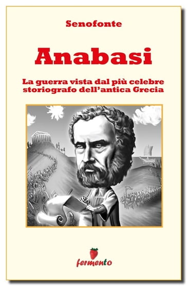 Anabasi - Testo completo in italiano con illustrazioni - Senofonte