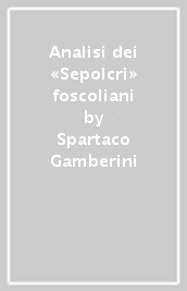 Analisi dei «Sepolcri» foscoliani