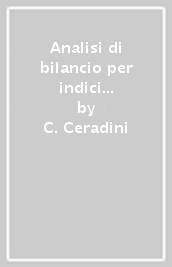 Analisi di bilancio per indici e flussi. Con CD-ROM