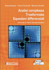 Analisi complessa. Trasformate. Equazioni differenziali. Elementi di teoria ed esercitazioni. Nuova ediz.