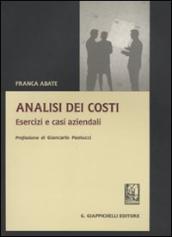 Analisi dei costi. Esercizi e casi aziendali