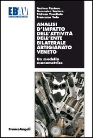 Analisi d'impatto dell'attività dell'ente bilaterale artigianato veneto. Un modello econometrico