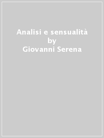 Analisi e sensualità - Giovanni Serena