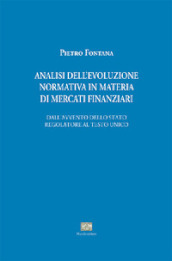 Analisi evoluzione normativa in materia di mercati finanziari. Dall avvento dello stato regolatore al testo unico