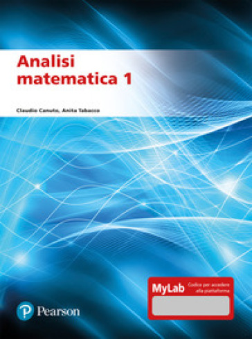 Analisi matematica 1. Ediz. mylab - Claudio Canuto - Anita Tabacco
