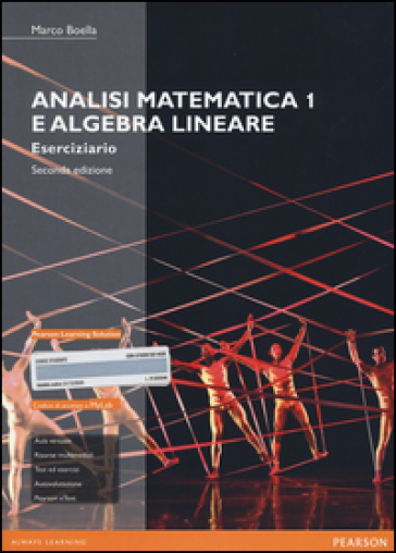 Analisi matematica 1 e algebra lineare. Eserciziario. Ediz. mylab. Con espansione online - Marco Boella