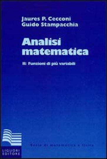 Analisi matematica. 2: Funzioni di più variabili - Jaures P. Cecconi - Guido Stampacchia