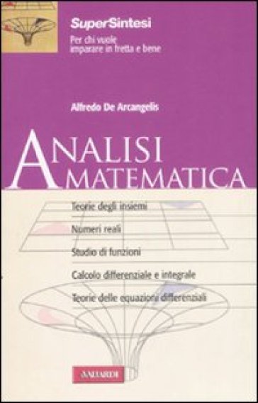 Analisi matematica - Alfredo De Arcangelis