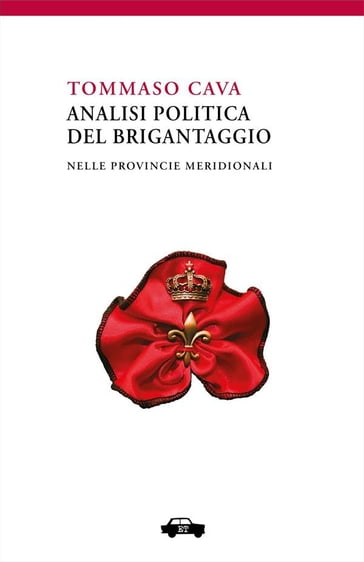 Analisi politica del brigantaggio nelle provincie meridionali - Tommaso Cava