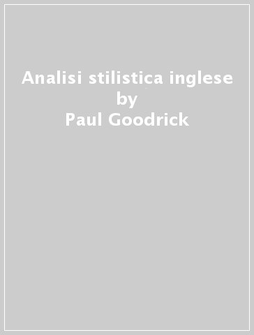 Analisi stilistica inglese - Paul Goodrick