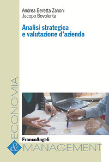 Analisi strategica e valutazione d'azienda - Andrea Beretta Zanoni - Jacopo Bovolenta