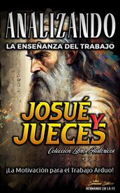 Analizando la Enseñanza del Trabajo en Josué y Jueces: ¡La Motivación para el Trabajo Arduo!