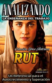 Analizando la Enseñanza del Trabajo en Rut: Un Referencial para el Autocrecimiento y Superación