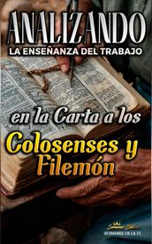 Analizando la Enseñanza del Trabajo en la Carta a los Colosenses y Filemón