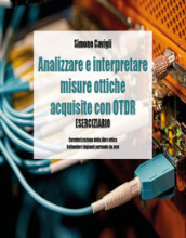 Analizzare e interpretare misure ottiche acquisite con OTDR. Eserciziario