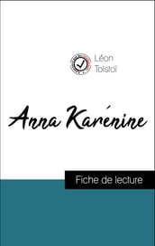 Analyse de l œuvre : Anna Karénine (résumé et fiche de lecture plébiscités par les enseignants sur fichedelecture.fr)