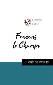 Analyse de l œuvre : François le Champi (résumé et fiche de lecture plébiscités par les enseignants sur fichedelecture.fr)