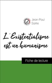 Analyse de l œuvre : L Existentialisme est un humanisme (résumé et fiche de lecture plébiscités par les enseignants sur fichedelecture.fr)