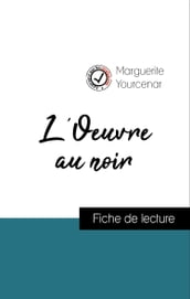 Analyse de l œuvre : L Oeuvre au noir (résumé et fiche de lecture plébiscités par les enseignants sur fichedelecture.fr)