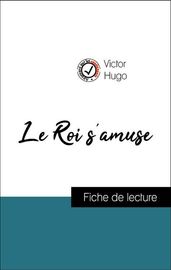 Analyse de l œuvre : Le Roi s amuse (résumé et fiche de lecture plébiscités par les enseignants sur fichedelecture.fr)