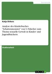 Analyse des Kinderbuches  Schattenmonster  von S. Fülscher zum Thema sexuelle Gewalt in Kinder- und Jugendbüchern