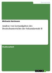 Analyse von Lernaufgaben des Deutschunterrichts der Sekundarstufe II