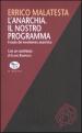 Anarchia. Il nostro programma. Il ruolo del movimento anarchico (L )