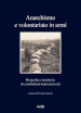 Anarchismo e volontariato in armi. Biografie e traiettorie di combattenti transnazionali