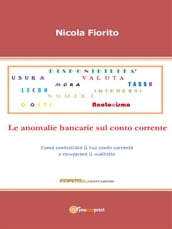 Anatocismo Le anomalie bancarie sul conto corrente