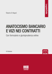 Anatocismo bancario e vizi nei contratti. Con aggiornamento online