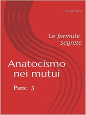 Anatocismo nei mutui: Le formule Segrete (Parte 3)