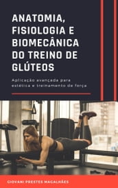 Anatomia, Fisiologia e Biomecânica do treino de glúteos