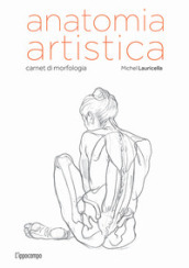 Anatomia artistica. Carnet di morfologia