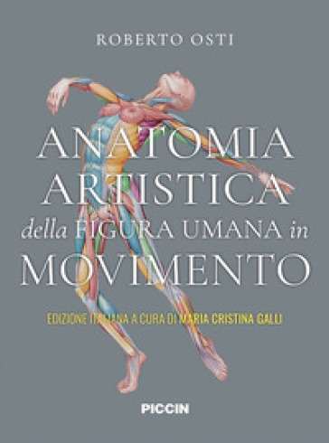 Anatomia artistica della figura umana in movimento - Roberto Osti
