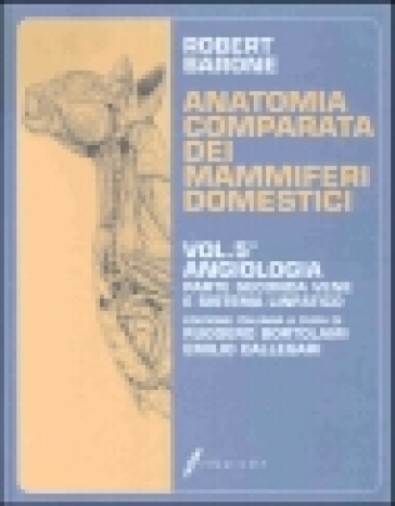 Anatomia comparata dei mammiferi domestici. 5/2: Vene e sistema linfatico - Robert Barone