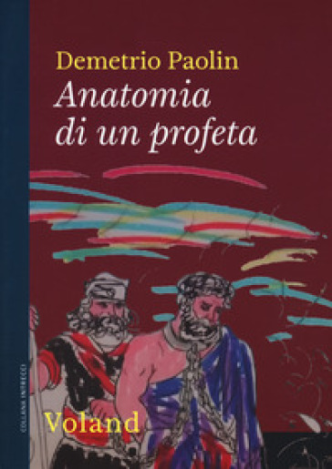 Anatomia di un profeta - Demetrio Paolin