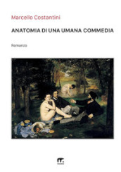 Anatomia di una umana commedia