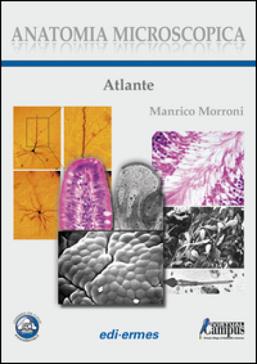 Anatomia microscopica. Atlante - Manrico Morroni