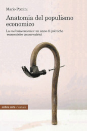 Anatomia del populismo economico. La «melonieconomics»: un anno di politiche economiche conservatrici