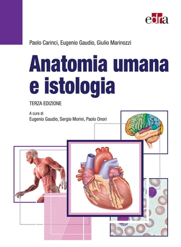 Anatomia umana e istologia - Paolo Carinci - Eugenio Gaudio - Giulio Marinozzi